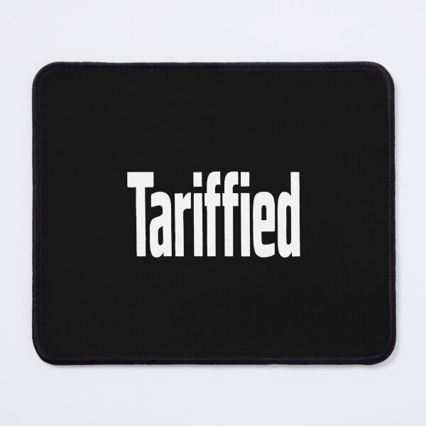 Item preview, Tariffied Tarified Tariffs Funny Political designed and sold by AvagondaMind.