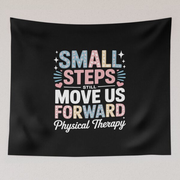 Item preview, Small Steps Still Move Us Forward Physical Therapy Pediatric designed and sold by SnackPAC.