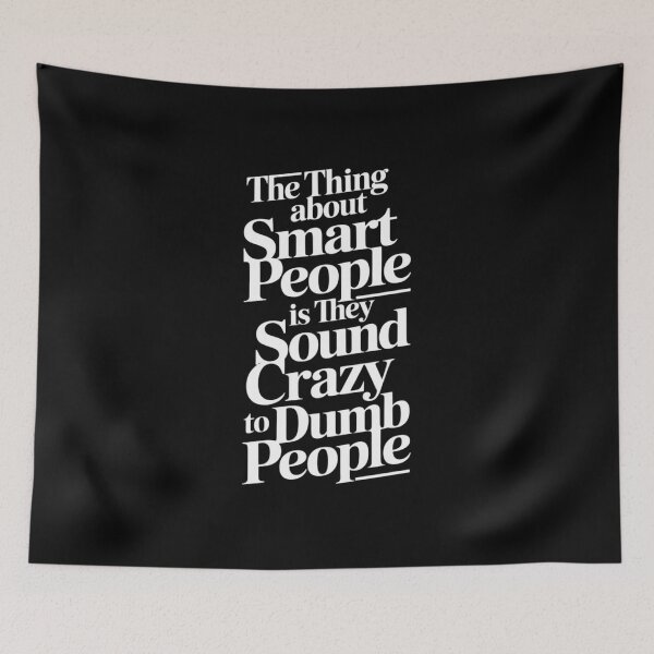 Item preview, Smart People Sound Crazy to Dumb People Funny Motivational designed and sold by SnackPAC.