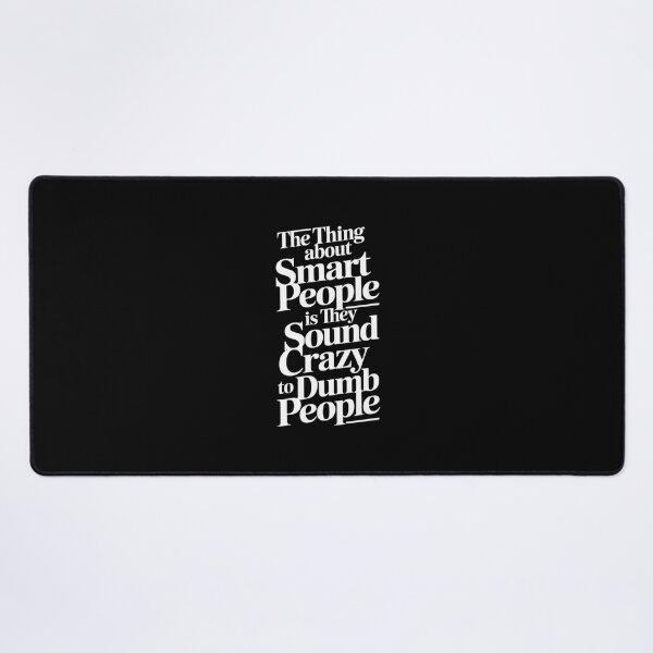 Item preview, Smart People Sound Crazy to Dumb People Funny Motivational designed and sold by SnackPAC.