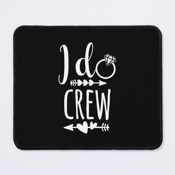 Item preview, I Do Crew Wedding Bride Bachelorette designed and sold by RobertJFord.