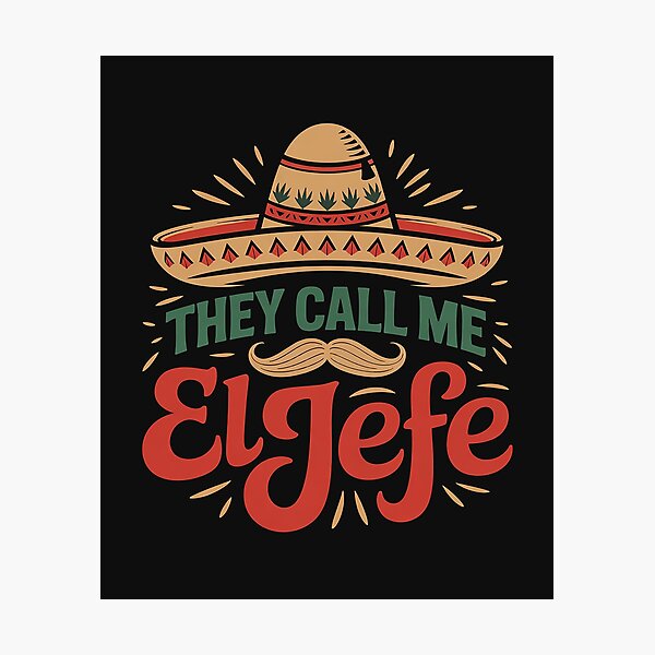 Item preview, They Call me El Jefe - Employer Cinco de Mayo Gift designed and sold by AvagondaMind.