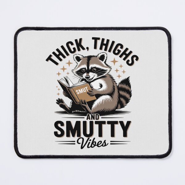 Item preview, Smut Book Reading Smutty Racoon Thick Thighs & Smutty designed and sold by SnackPAC.