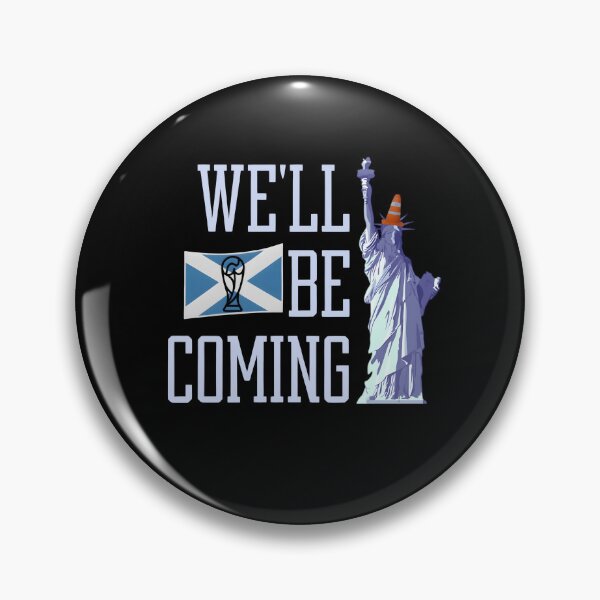 Item preview, Scotland Football, Tartan Army “We’ll Be Coming”, Funny Statue of Liberty designed and sold by lamebee.