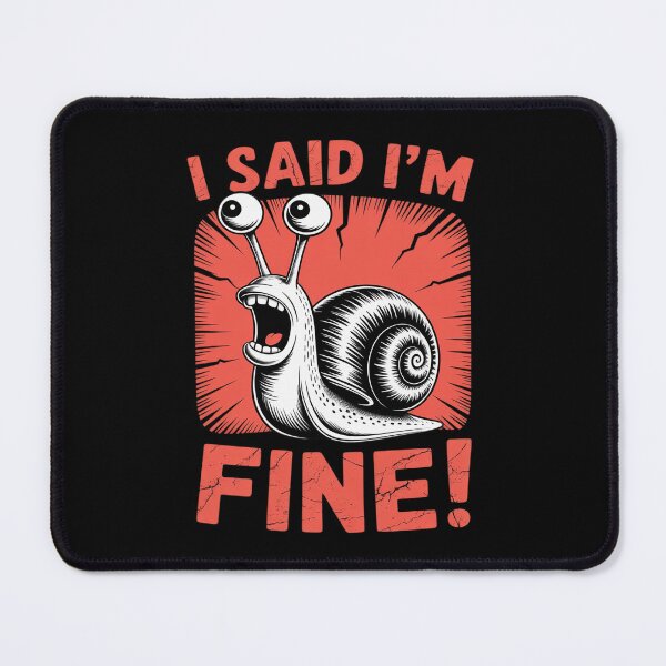 Item preview, Snail I said I'm Fine Hilarious Screaming Angry designed and sold by LittleDame.