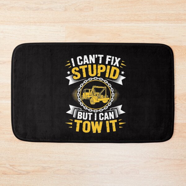Item preview, Tow Truck Driver Wrecker I Can't Fix Stupid But I Can Tow It designed and sold by CareTopping.