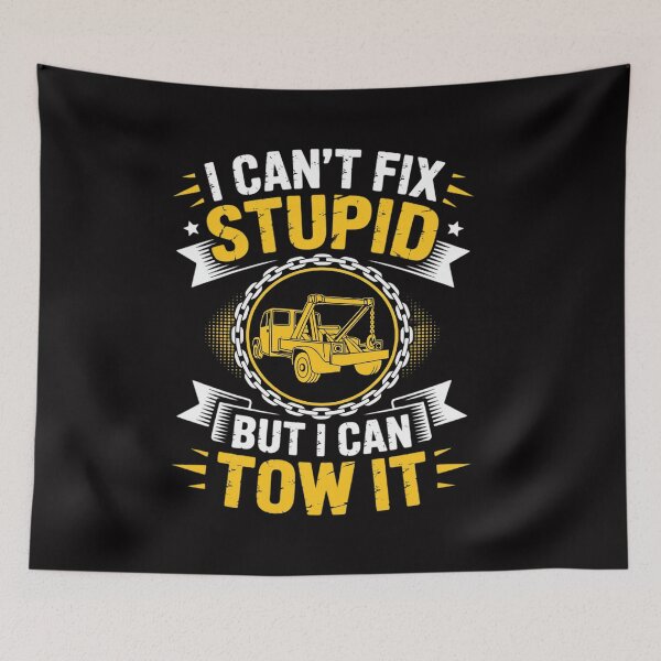 Item preview, Tow Truck Driver Wrecker I Can't Fix Stupid But I Can Tow It designed and sold by CareTopping.