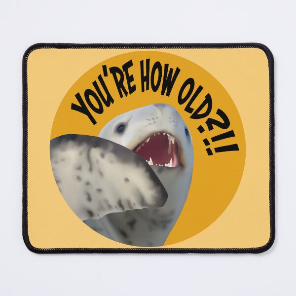 Item preview, You're how old - Leopard Seal on orange designed and sold by GivernyKate.