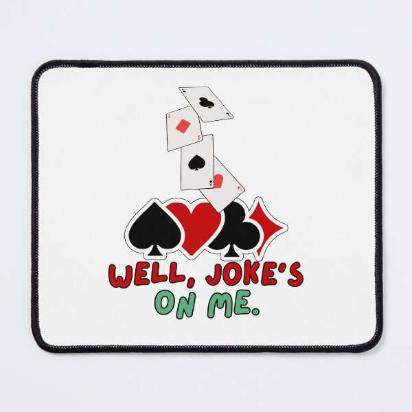 Item preview, Well, the joke's on me. designed and sold by miniscule-141.