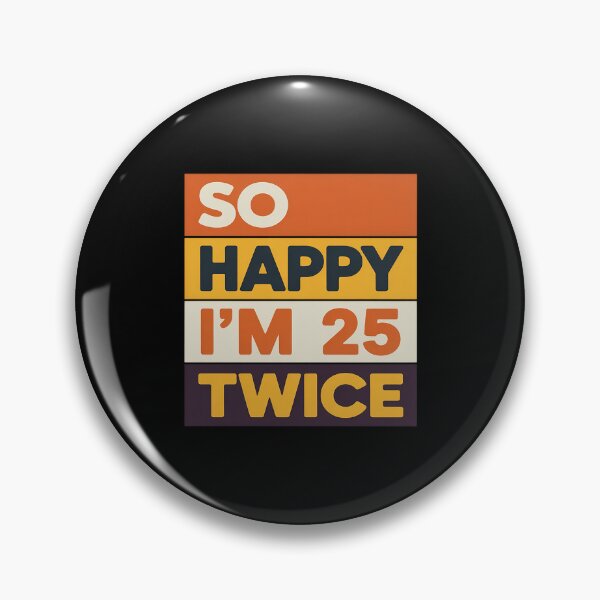 Item preview, So Happy Im 25 Twice 50th Birthday 50 Years Old Bday designed and sold by LittleDame.