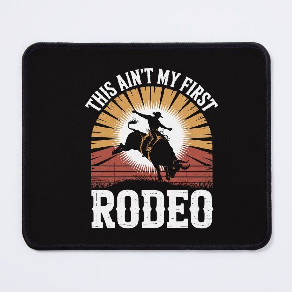 Item preview, This Aint My First Rodeo Bronc Riding Bucking Horse Cowboy designed and sold by CareTopping.