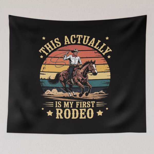 Artikelvorschau, Das ist tatsächlich mein erstes Rodeo. Country Life Howdy entworfen und verkauft von CareTopping.