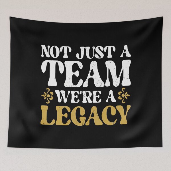 Item preview, Not Just A Team We Are Legacy Sport Team designed and sold by MindyMarianela.