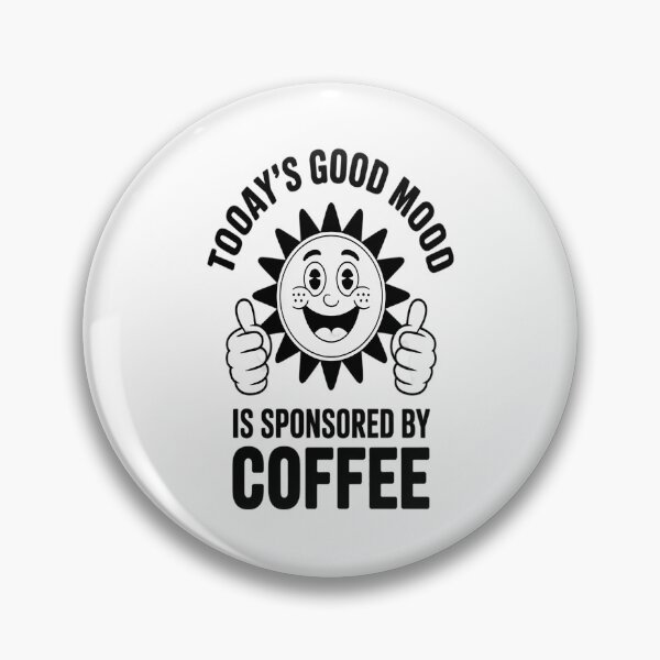 Item preview, Today's Good Mood Coffee designed and sold by brinbotty.