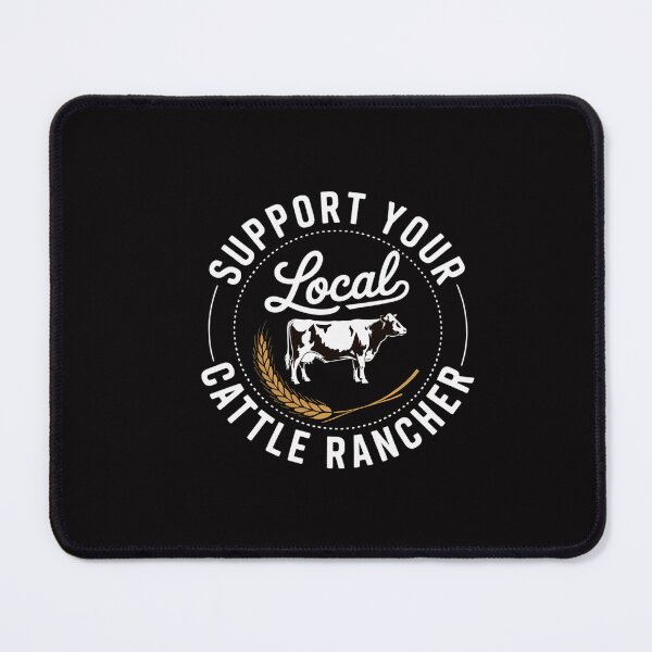 Item preview, Support Your Local Cattle Rancher Farmer Country Farm Life designed and sold by CareTopping.