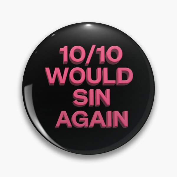 Item preview, 10//10 would sin again designed and sold by TheMeme-Machine.