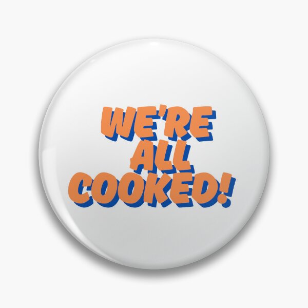 Item preview, We're all cooked! designed and sold by ennero.