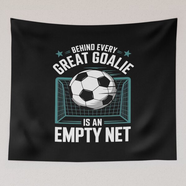 Item preview, Soccer Player, Behind Every Great Goalie is an Empty Net designed and sold by LittleDame.