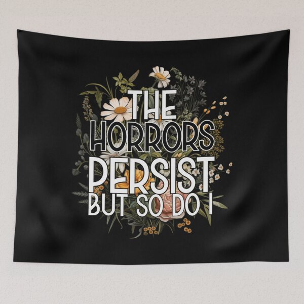 Item preview, The Horrors Persist But So Do I Humor designed and sold by Joseph Mccarthy.