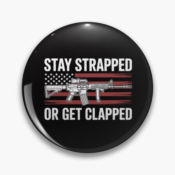 Item preview, Stay Strapped Or Get Clapped - 2nd Amendment designed and sold by MuteElevent.