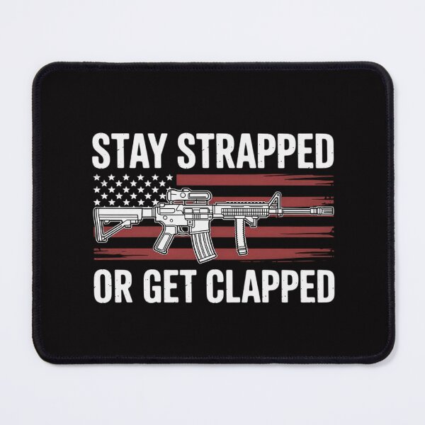 Item preview, Stay Strapped Or Get Clapped - 2nd Amendment designed and sold by MuteElevent.