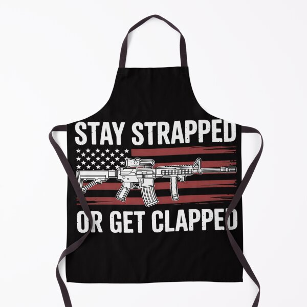 Item preview, Stay Strapped Or Get Clapped - 2nd Amendment designed and sold by MuteElevent.