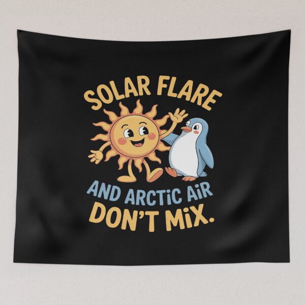 Item preview, Solar Flare and Arctic Air Don't Mix Graphic designed and sold by GasVille.