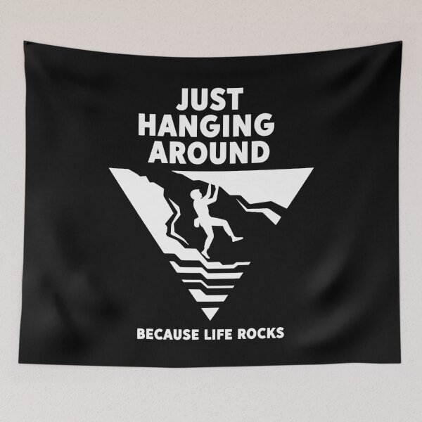 Item preview, Just Hanging Around Life Rocks Climbing Wall designed and sold by LuminOrb.