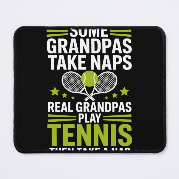Item preview, Some Grandpas Take Naps Real Grandpas Play Tennis designed and sold by DetroitMug.