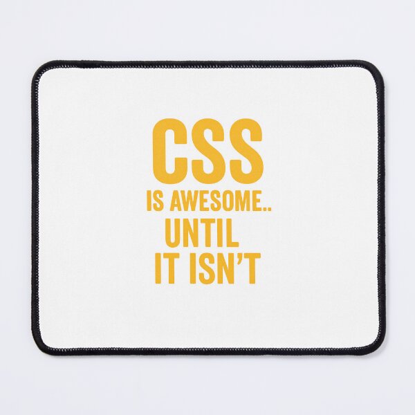 Item preview, CSS is Awesome Until it ins't designed and sold by Programming Jokes.