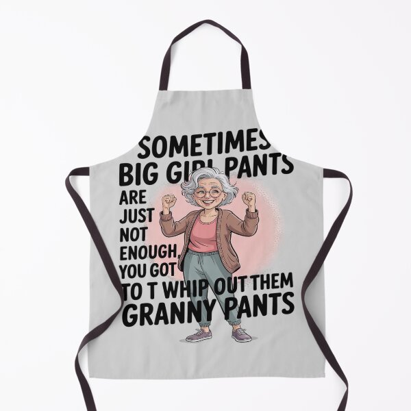 Item preview, Sometimes big girl pants are just not enough granny pants designed and sold by DetroitMug.