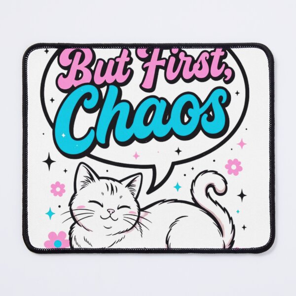 Item preview, But First, Chaos Cute Edition designed and sold by Mind Empowerment Designs.
