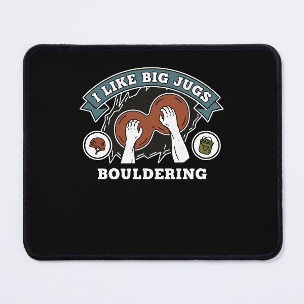 Item preview, I Like Big Jugs Bouldering Rock Climbing designed and sold by LuminOrb.