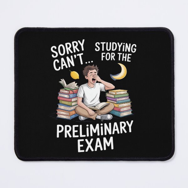 Item preview, Sorry Can't Studying for Preliminary Exam Graduate designed and sold by CultureSpec.