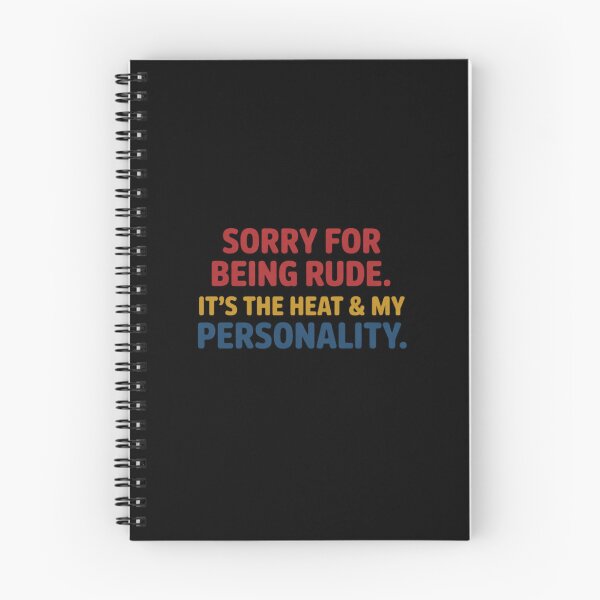 Item preview, Sorry for Being Rude It's The Heat & My Personality designed and sold by CultureSpec.