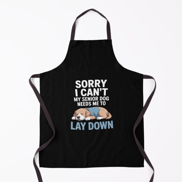 Item preview, Sorry I Can’t My Senior Dog Needs Me to Lay Down designed and sold by CultureSpec.