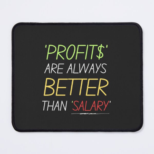 Item preview, Profits are better than salary designed and sold by VINEY PREET AKKAL.