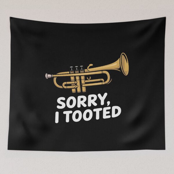 Item preview, Sorry I Tooted - Musician Trumpet Player Trumpeter designed and sold by GasVille.