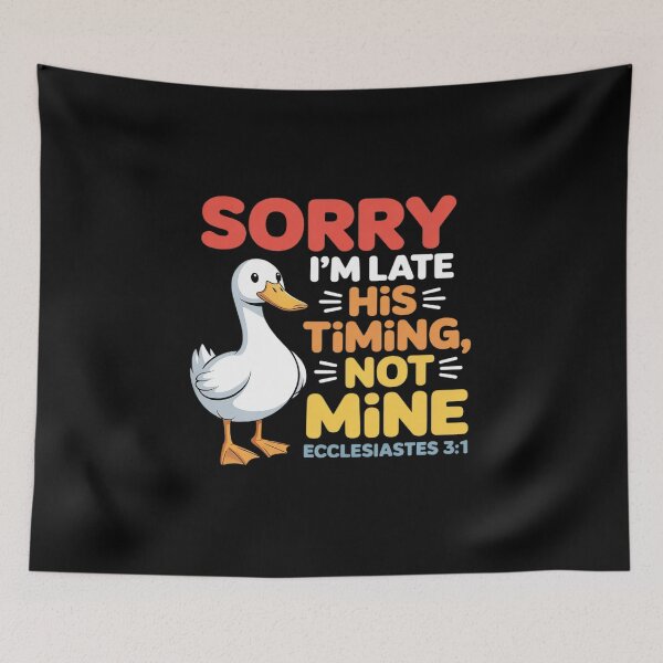 Item preview, Sorry I'm Late His Timing, Not Mine Ecclesiastes designed and sold by GasVille.