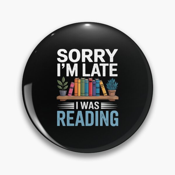 Item preview, Sorry I'm Late I was Reading Book Lover Bookworm Bibliophile designed and sold by GasVille.