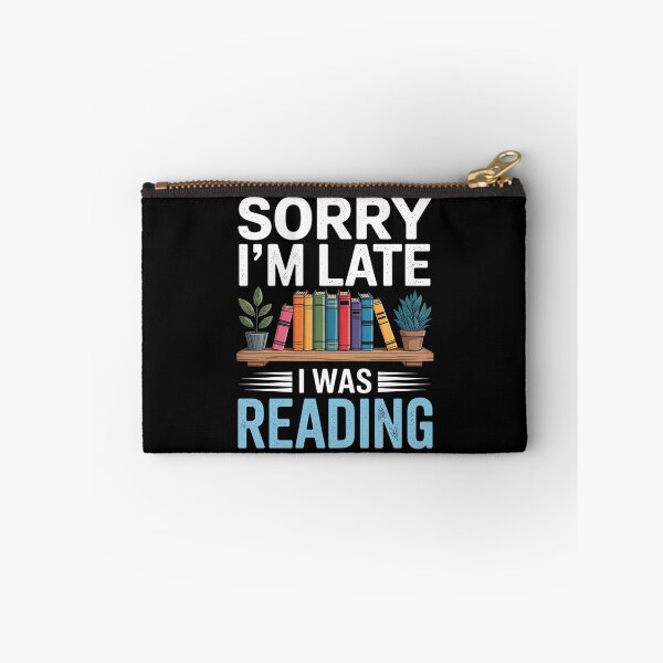 Item preview, Sorry I'm Late I was Reading Book Lover Bookworm Bibliophile designed and sold by GasVille.