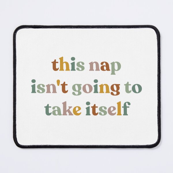 Item preview, Funny Napping This Nap Isn't Going To Take Itself Sleep Sleeping designed and sold by faridman.