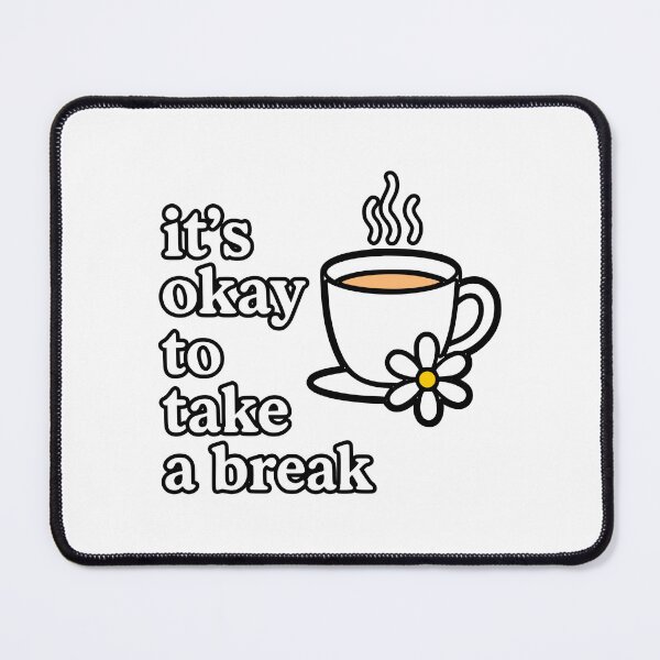 Item preview, It’s Okay To Take A Break Tea Cup Comfort Sticker designed and sold by swarastick.