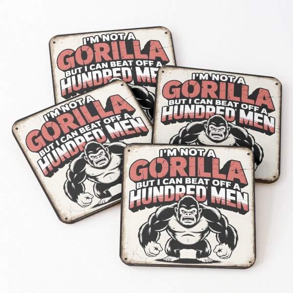 Item preview,  I'm Not a Gorilla But I Can Beat Off a Hundred Men Funny  designed and sold by THREE LITTLE BEANS.