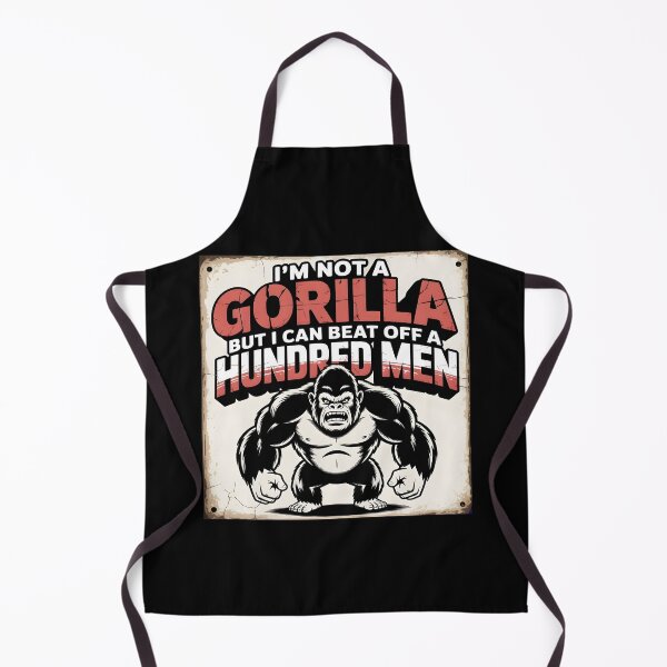 Item preview, I'm Not a Gorilla But I Can Beat Off a Hundred Men Funny designed and sold by THREE LITTLE BEANS.