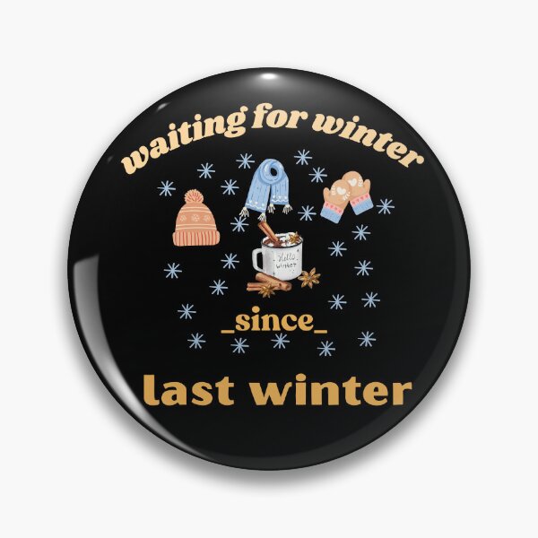 Item preview, Waiting for Winter (Since Last Winter) - Cozy Cold Weather Fan Design designed and sold by DraftNDreamShop.