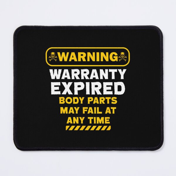 Item preview, Warning Warranty Expired Body Parts May Fail At Any Time designed and sold by AntoinetteKris.