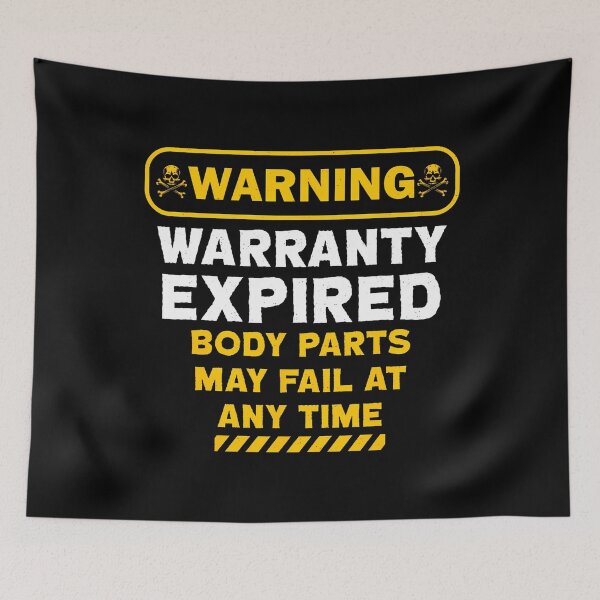 Item preview, Warning Warranty Expired Body Parts May Fail At Any Time designed and sold by AntoinetteKris.