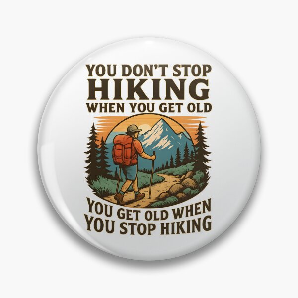 Item preview, You Don’t Stop Hiking When You Get Old You Get Old When You Stop Hiking designed and sold by hemagamo.