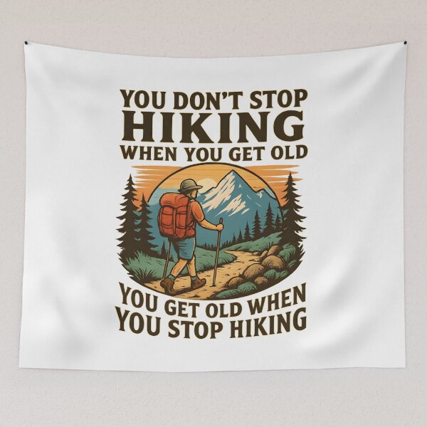 Item preview, You Don’t Stop Hiking When You Get Old You Get Old When You Stop Hiking designed and sold by hemagamo.
